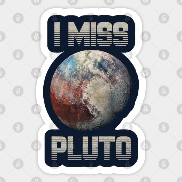 I Miss Pluto Sticker by karutees